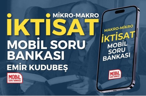 MAKRO - MİKRO İKTİSAT - MOBİL SORU BANKASI - EMİR KUDUBEŞ